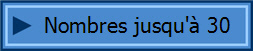 Nombres jusqu' 30