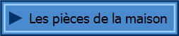 Les pices de la maison